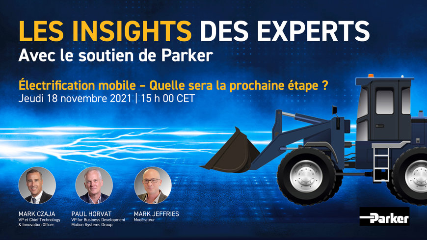 Parker présente une nouvelle conférence technique sur le leadership « Insights des experts » sur l'électrification mobile